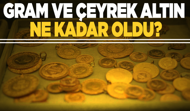 7 Ağustos canlı altın fiyatları... Gram ve Çeyrek bugün ne kadar oldu? İşte detayşar...