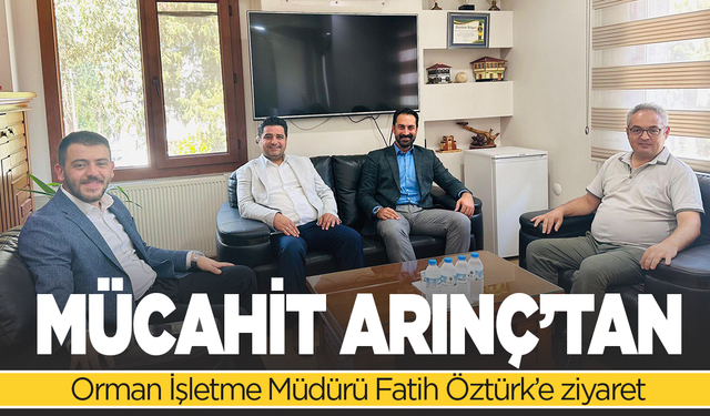 Mücahit Arınç’tan Manisa Orman İşletme Müdürlüğü’ne Ziyaret