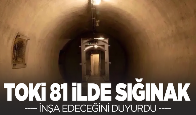 TOKİ 81 ilde sığınak yapacak