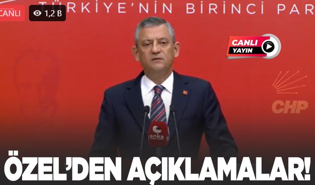 CANLI YAYIN | Özgür Özel'den açıklamalar