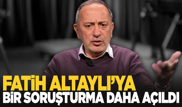 Fatih Altaylı'ya yeni soruşturma açıldı