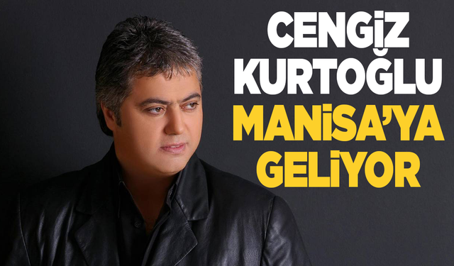 Demirci Kurtuluş Festivali’nde Cengiz Kurtoğlu Sahne Alacak