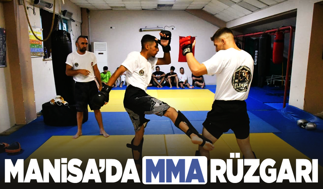 Manisa'da MMA rüzgarı