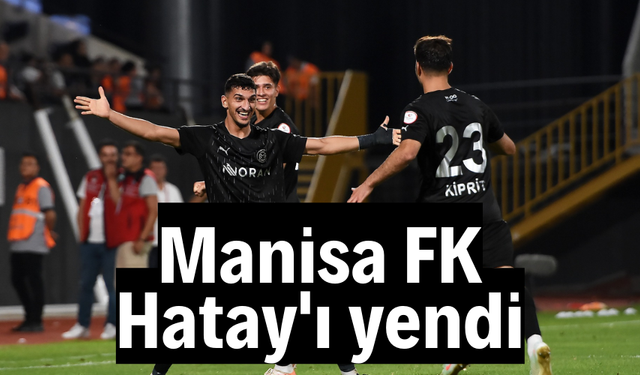 Manisa FK Hatay'ı yendi