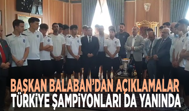 Başkan Balaban’dan açıklamalar: Türkiye şampiyonları da yanında