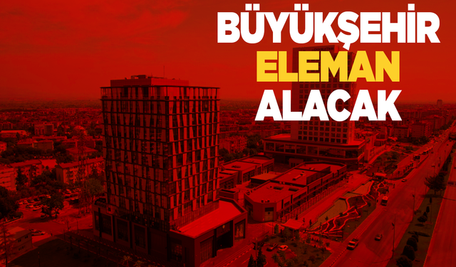 Manisa Büyükşehir Belediyesi işçi alımı yapacak: İşte aranan şartlar...