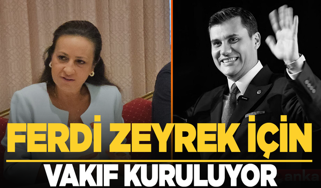 Ferdi Zeyrek Vakfı kuruluyor
