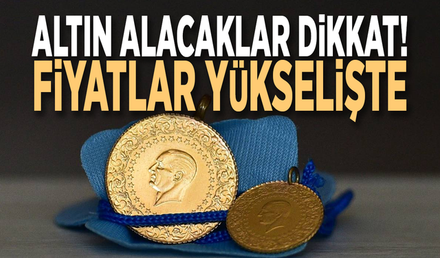 Altın fiyatları yükselişte! Gram bugün ne kadar oldu?