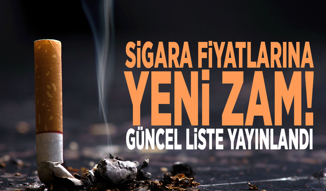 Sigara fiyatlarına yeni zam! Güncel liste yayınlandı