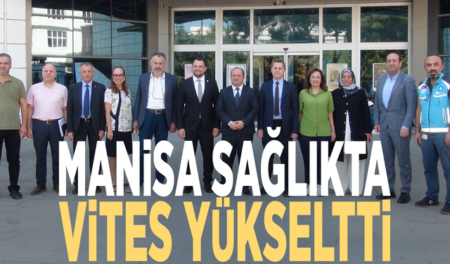 Manisa sağlıkta vites yükseltti