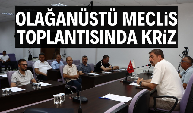 Olağanüstü meclis toplantısı krize sahne oldu