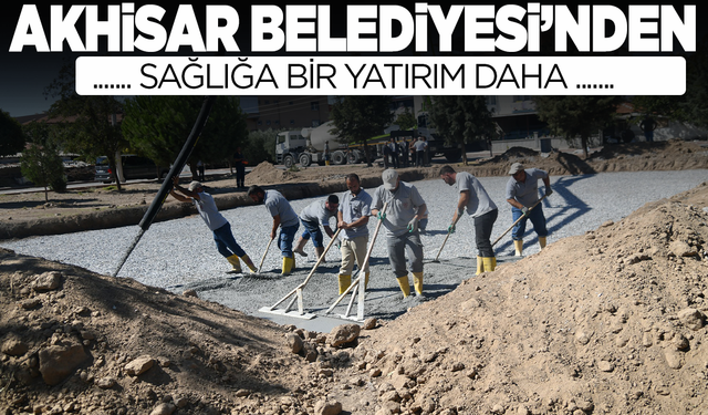Akhisar'da sağlıya bir yatırım daha