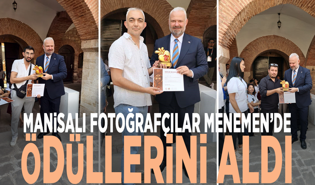 Manisalı fotoğrafçılar Menemen’de ödüllerini aldı