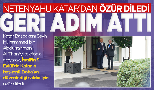 Netenyahu, Katar'dan özür diledi
