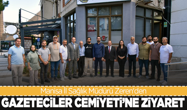Manisa İl Sağlık Müdürü Zeren'den Gazeteciler Cemiyeti’ne ziyaret