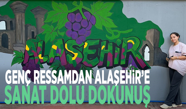 Genç ressamdan Alaşehir’e sanat dolu dokunuş