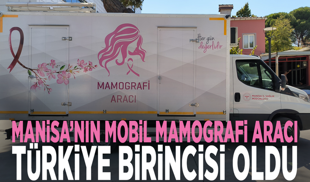 Manisa’nın mobil mamografi aracı Türkiye birincisi oldu