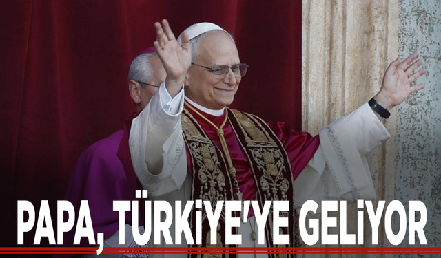Papa, Türkiye'ye geliyor