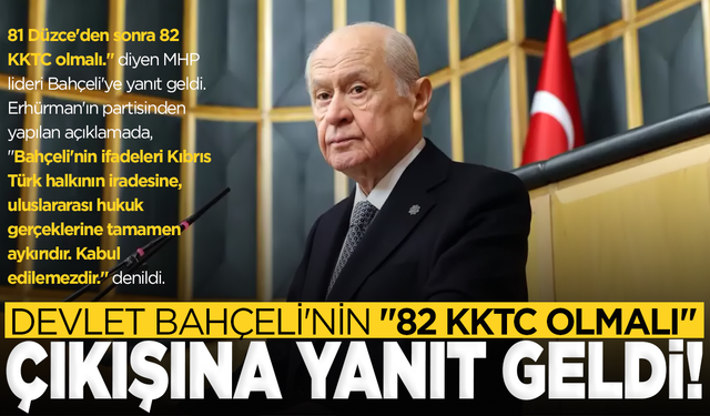 Bahçeli'nin "82 KKTC olmalı" çıkışına yanıt geldi