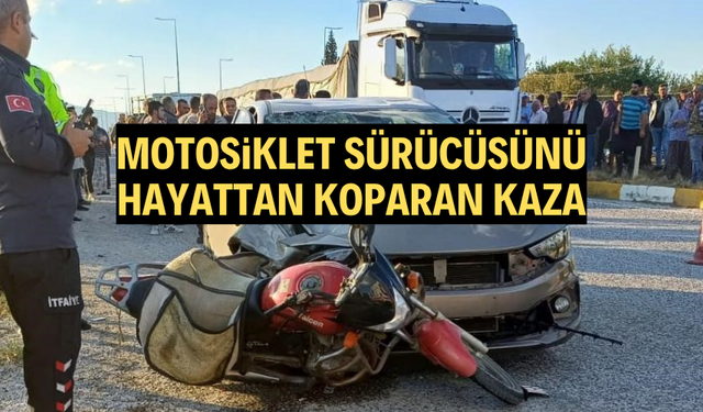 Feci kazada motosiklet sürücüsü hayatını kaybetti