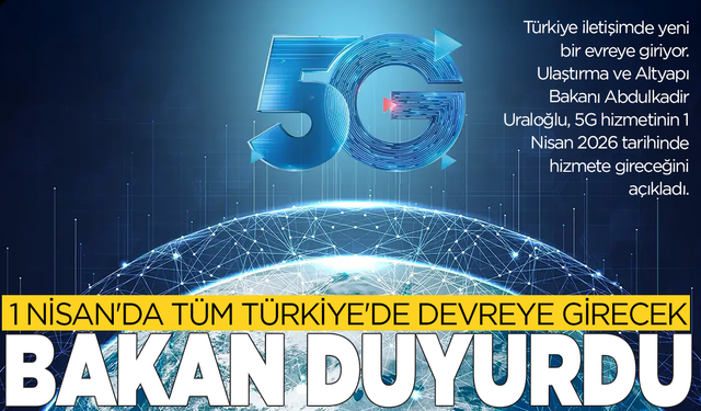 1 Nisan’da büyük değişim: Bakan detayları duyurdu!