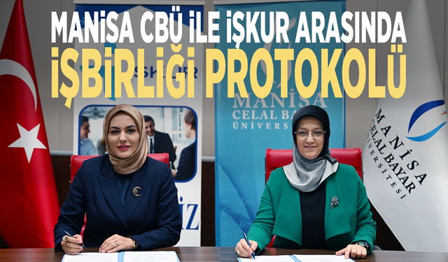Manisa CBÜ ile İŞKUR arasında işbirliği protokolü