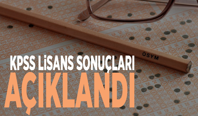 Memur adayları dikkat! KPSS lisans sonuçları açıklandı