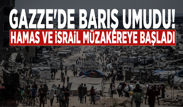 Gazze'de barış umudu! Hamas ve İsrail müzakereye başladı