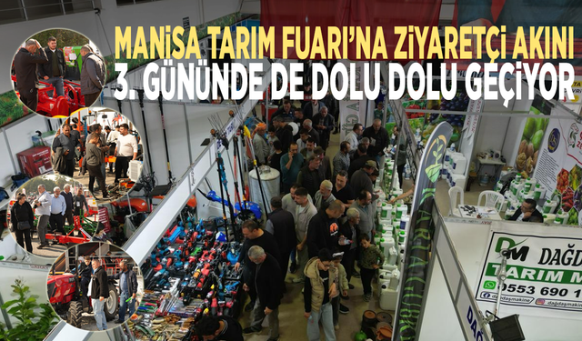 Manisa Tarım Fuarı’na ziyaretçi akını: 3. gününde de dolu dolu geçiyor