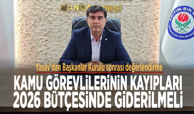 Yasav’dan Başkanlar Kurulu sonrası değerlendirme: Kamu görevlilerinin kayıpları 2026 bütçesinde giderilmeli