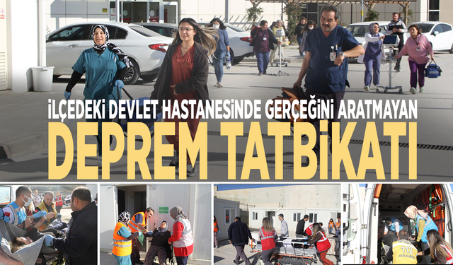 İlçedeki devlet hastanesinde gerçeğini aratmayan deprem tatbikatı