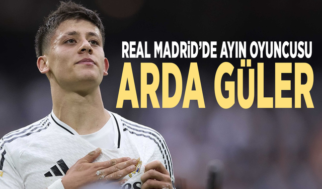 Real Madrid’de ayın oyuncusu: Arda Güler