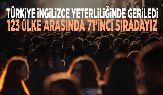 Türkiye İngilizce yeterliliğinde geriledi: 123 ülke arasında 71’inci sıradayız