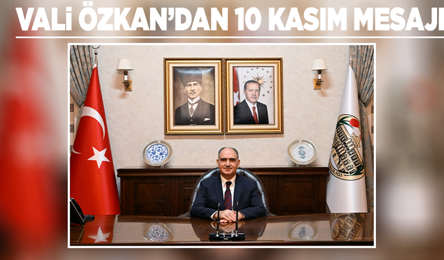 Vali Özkan'dan 10 Kasım mesajı