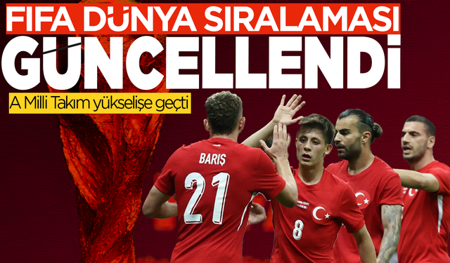 A Milli Takım FIFA’da Yükseldi