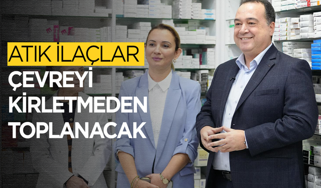 Atık İlaçlar Çevreyi Kirletmeden Toplanacak