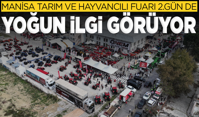 Manisa Tarım Fuarı 2. günde de yoğun ilgi görüyor
