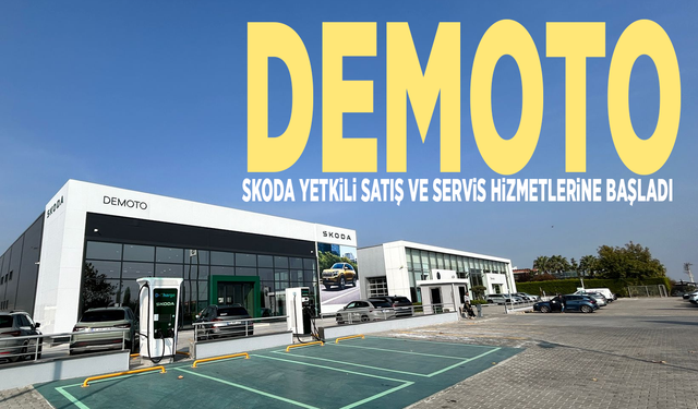 Demoto, Skoda Yetkili Satış ve Servis Hizmetlerine Başladı!