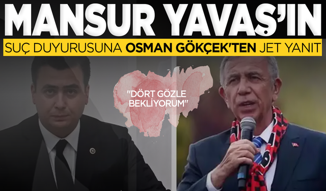 Mansur Yavaş'ın suç duyurusuna Osman Gökçek'ten jet yanıt