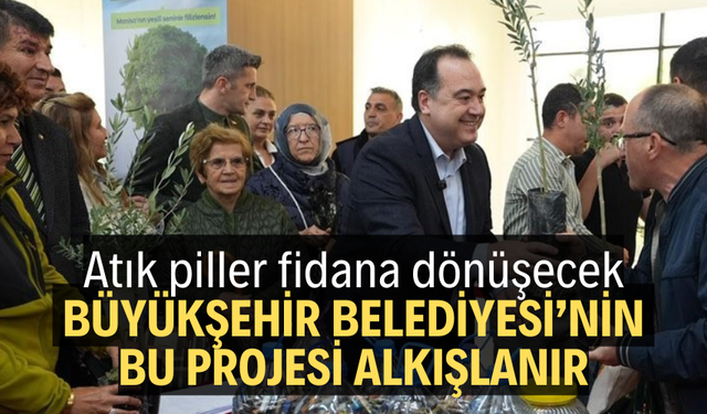 Manisa’da atık piller fidana dönüşüyor