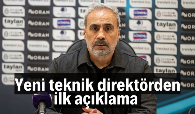 Yeni teknik direktörden ilk açıklama