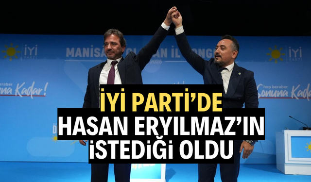 İYİ PARTİ’DE HASAN ERYILMAZ’IN İSTEDİĞİ OLDU