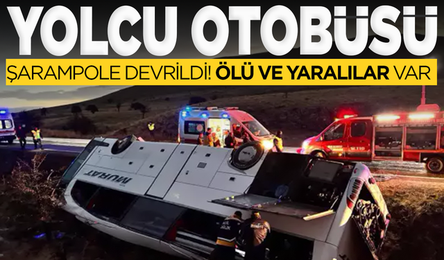 Yolcu otobüsü şarampole devrildi! Ölü ve yaralılar var