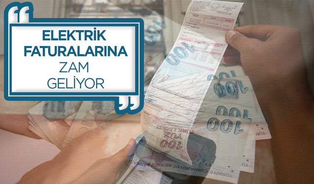 Elektrik faturaları zamlanıyor