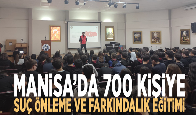 Manisa’da 700 kişiye suç önleme ve farkındalık eğitimi