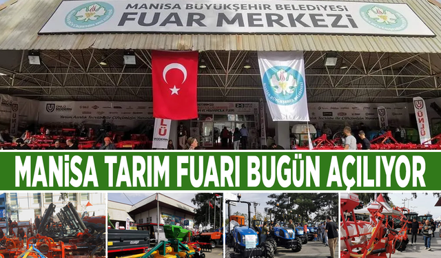 Manisa Tarım Fuarı bugün açılıyor