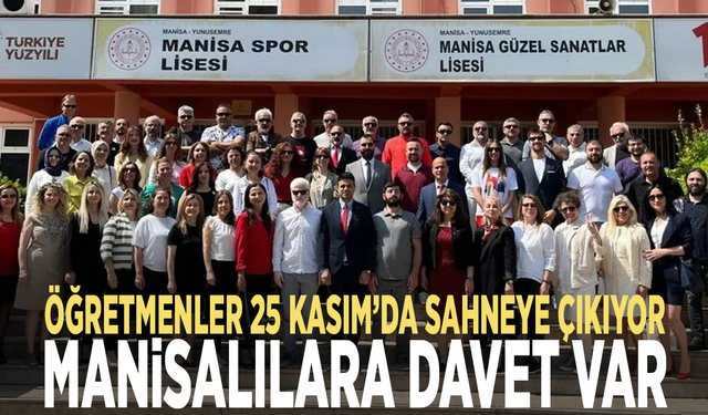 Öğretmenler 25 Kasım’da sahneye çıkıyor, Manisalılara davet var