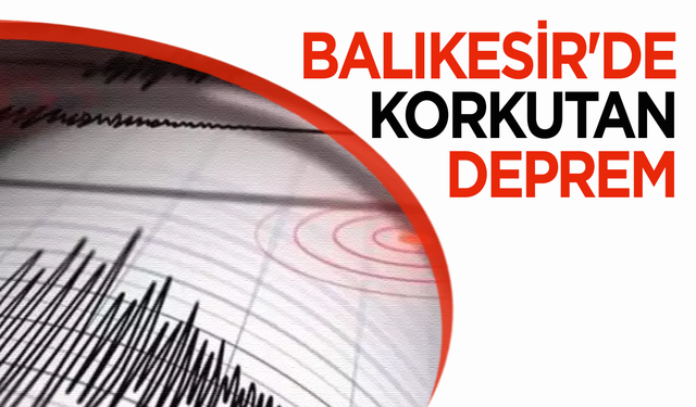 Balıkesir'de 3.9 büyüklüğünde deprem