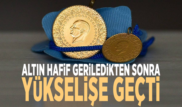 Altın hafif geriledikten sonra yükselişe geçti