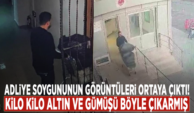 Adliye soygununun görüntüleri ortaya çıktı! Kilo kilo altın ve gümüşü böyle çıkarmış